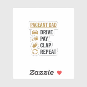 Sticker Conception de chemise Pageant Dad Drive Pay Clap R