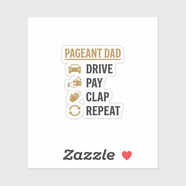 Sticker Conception de chemise Pageant Dad Drive Pay Clap R (Feuille)