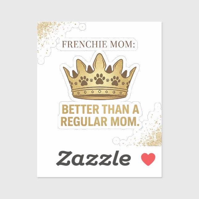 Sticker Conception de reine Maman Frenchie mieux que Maman (Feuille)