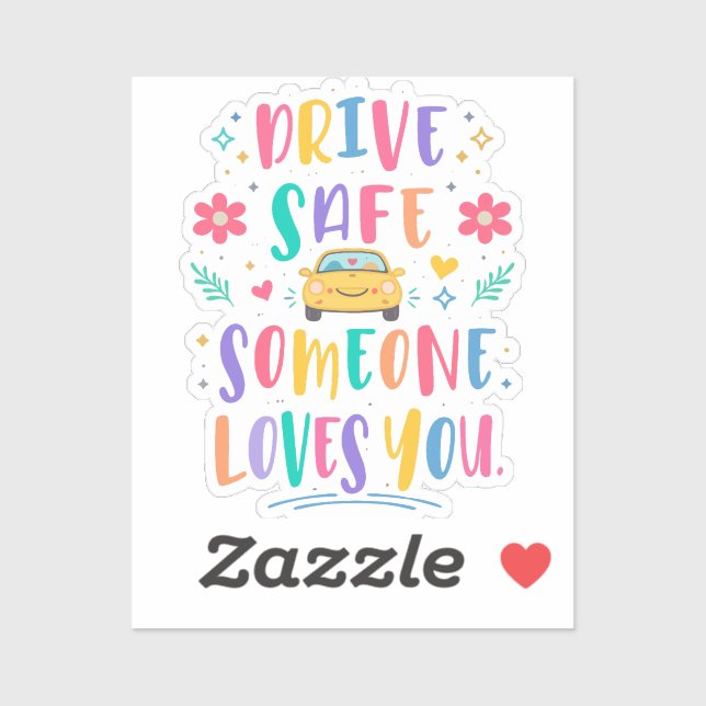 Sticker Conduisez prudemment quelqu'un vous aime (Feuille)