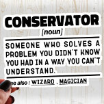 Sticker Conservateur Noun Professional Museum Worker Funny<br><div class="desc">Drôle Conservateur dit "Conservateur Quelqu'un qui résout un problème que vous ne saviez pas que vous aviez d'une façon que vous ne comprenez pas". Attrapez ce design Funny Conservator comme un cadeau amusant pour une maman,  un père ou un ami génial.</div>