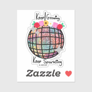 Sticker Continuer à grandir Garder Étincelant Boule Floral