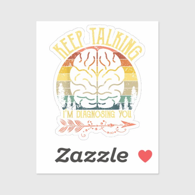Sticker Continuez à parler Je vous diagnostique Psychologi (Feuille)