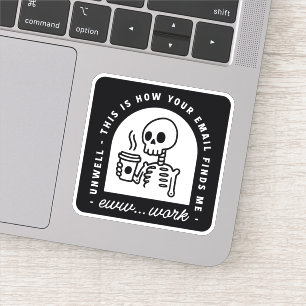 Sticker Courriel drôle m'a trouvé mal en point fatigué tra