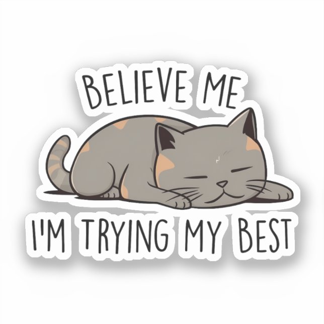 Sticker Crois-moi, j’essaie de faire de mon mieux - Chat c (Recto)