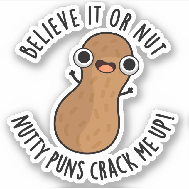 Sticker Croyez-Le Ou Pas Des Puns De Nutty Me Frapper Un P (Devant)
