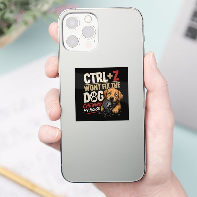 Sticker CTRL + Z Ne Réparera Pas le Chien Qui Mâche Ma Sou (Téléphone)