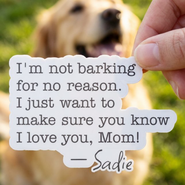 Sticker Custom Dog Name I’m Not Barking I Love You Mom (Créateur téléchargé)