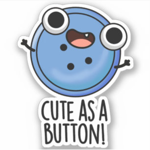 Sticker Cute As A Button Funny Sewing Pun