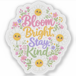 Sticker Daisy : Épanouissez-vous, restez gentil