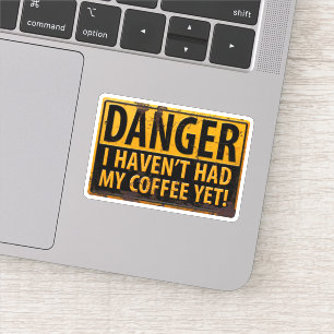 Sticker DANGER, je n'ai pas encore eu mon café ! SIGNE BRU