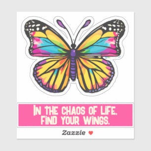 Sticker Dans le chaos de la vie, trouvez vos ailes.