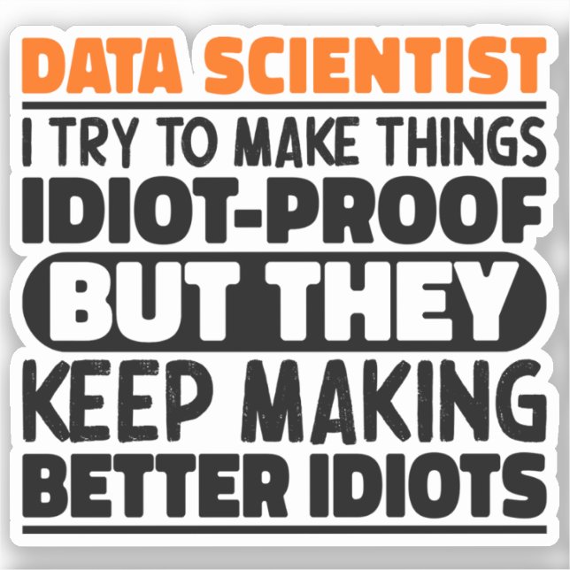 Sticker Data Scientist J'Essaie De Rendre Les Choses Drôle (Recto)