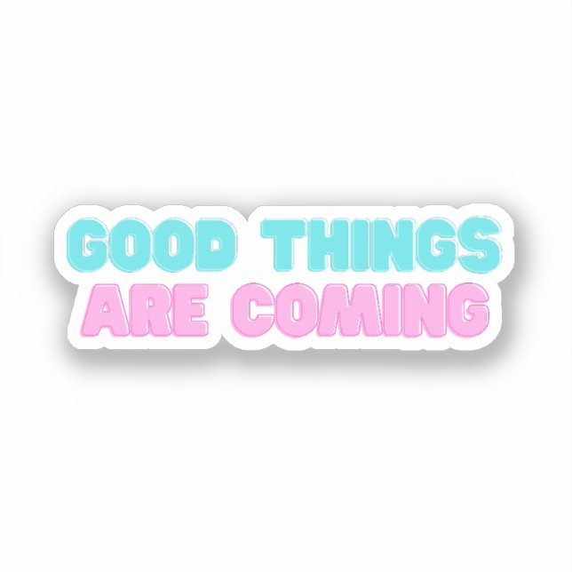 Sticker De bonnes choses arrivent (Recto)