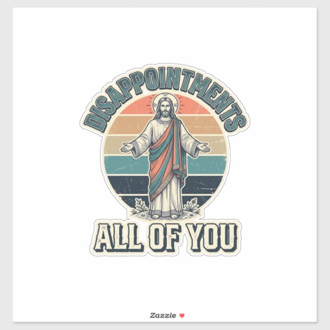 Sticker Déceptions drôles Vous tous Chemise Religieuse D (Feuille)
