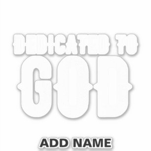 STICKER DÉDIÉ À DIEU COOL PERSONNALISABLE TEXTE BLANC