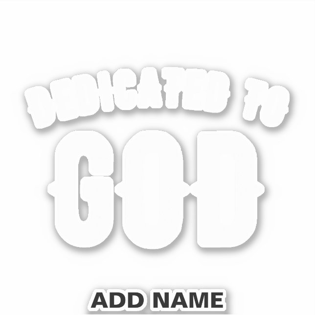 STICKER DÉDIÉ À DIEU PERSONNALISABLE COOL TEXTE BLANC (Devant)