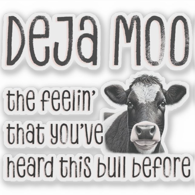 Sticker Deja Moo - Vous Avez Entendu Ce Bull Avant (Devant)
