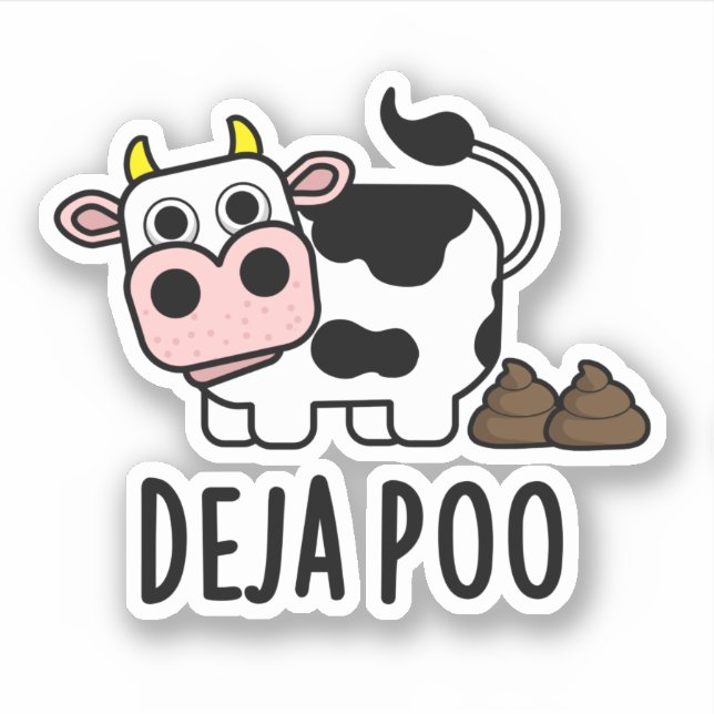Sticker Deja Poo Drôle Pun Poop De Vache (Devant)