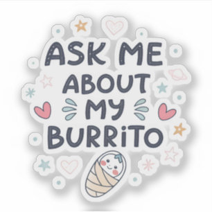 Sticker Demande-moi à propos de mon bébé burrito mignon