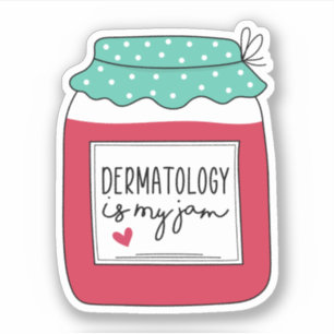Sticker Dermatologie Est Mon Jam, Dermatologie Étudiant