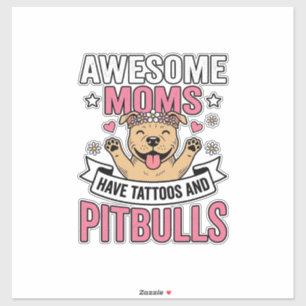 Sticker Des mamans géniales ont des tatouages et des Pitbu
