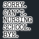 Sticker Désolé de ne pas pouvoir infirmière école au pied<br><div class="desc">Désolé Can't Nursing School Bye Funny Student Nurse - Ce design amusant est parfait pour chaque élève de l'école de Nursing. Je fais aussi un grand cadeau pour chaque future infirmière !</div>