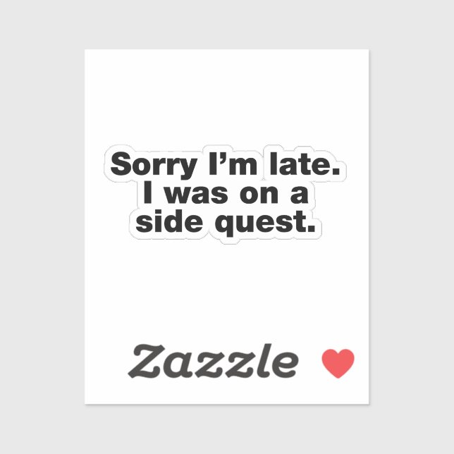 Sticker Désolé d'être en retard. J'étais en quête secondai (Feuille)