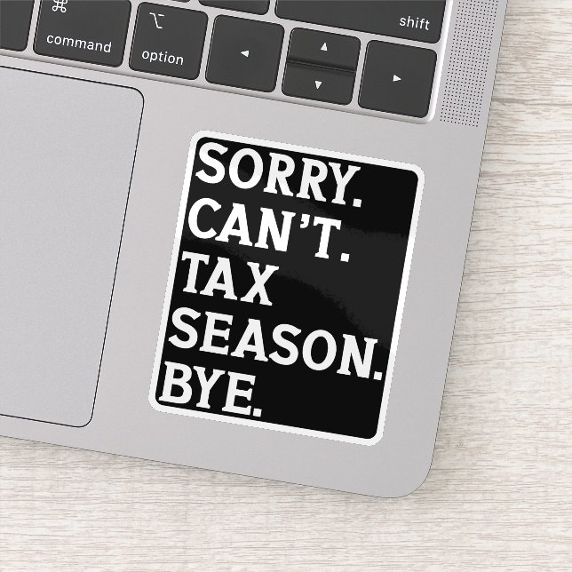 Sticker Désolé, la saison fiscale ne peut pas être imposée (Détail)