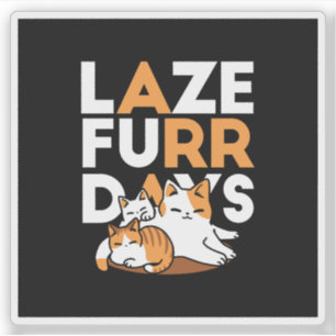 Sticker Détendez-vous Art Chat - 'Laze Furr Days' pour les