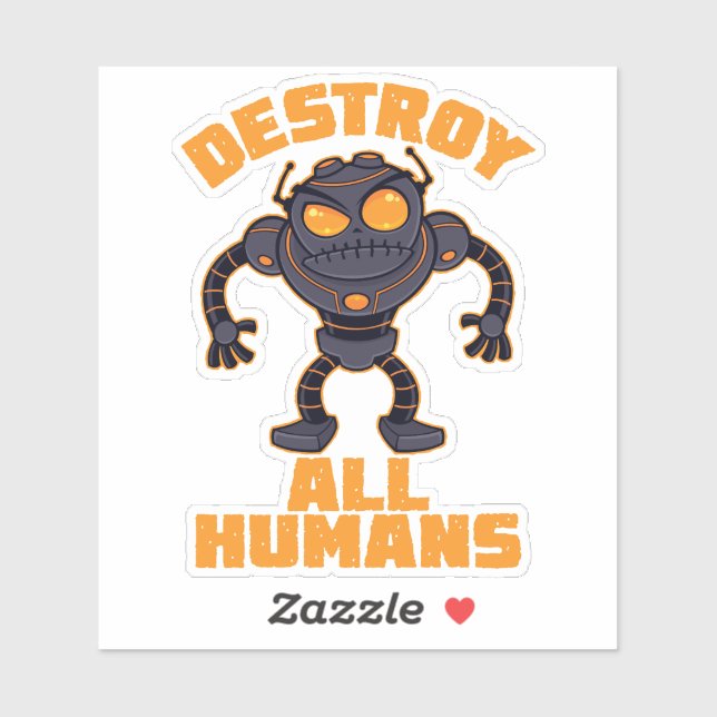 Sticker Détruire tous les humains Robot en colère (Feuille)