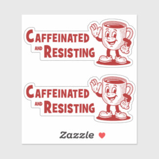 Sticker DEUX ! Caféiné et Résistant Café de Protestation