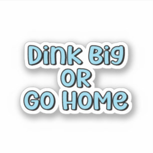 Sticker Dink Big ou Go Home Blue Retro Pickleball Texte