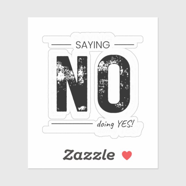 Sticker Dire NON, Faire OUI ! Design humoristique sarcasti (Feuille)
