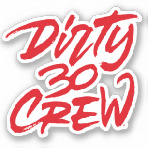 Sticker Dirty 30 trente membres d'équipage