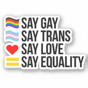Sticker Dis Gay Dis Trans Dis Amour Dis Égalité