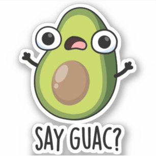 Sticker Dis Guac Blague Drôle de Pun Avocat