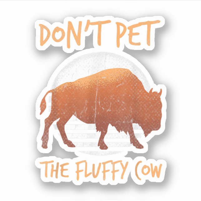 Sticker Do Not Pet The Fluffy Cow Bison Buffalo National.  (Devant)