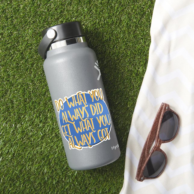 Sticker Do What You Always Did Recovery Slogan (HydroFlask Insitu)