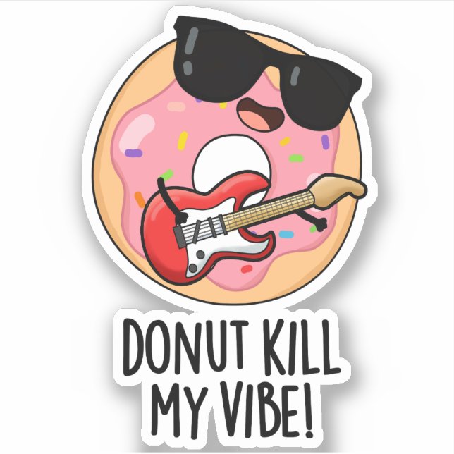 Sticker Donut Kill My Vibe Funky Food Pun (Devant)