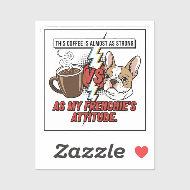 Sticker Drôle attitude de Bouledogue Français vs Café Styl (Feuille)