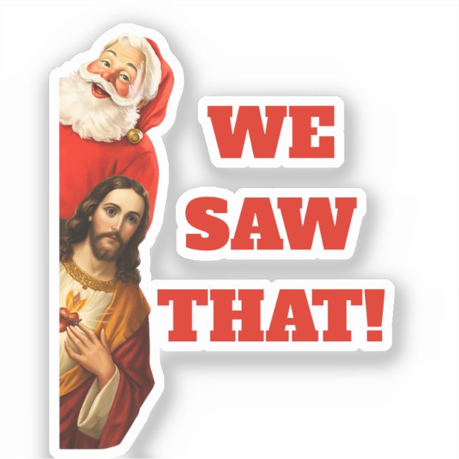 Sticker Drôle Design de Santa et Jésus “Nous Avons Vu Ça” (Recto)