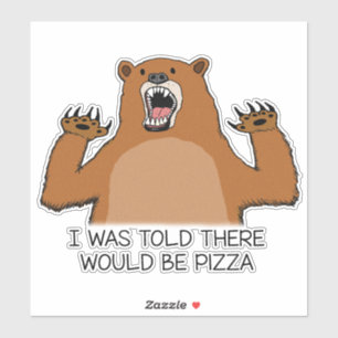 Sticker Drôle j'ai été dit qu'il y aurait ours de pizza