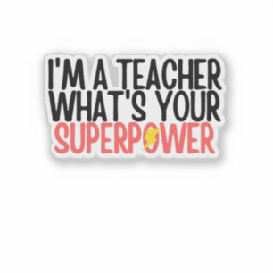 Sticker Drôle Je suis un Enseignant Quelle est Votre Super