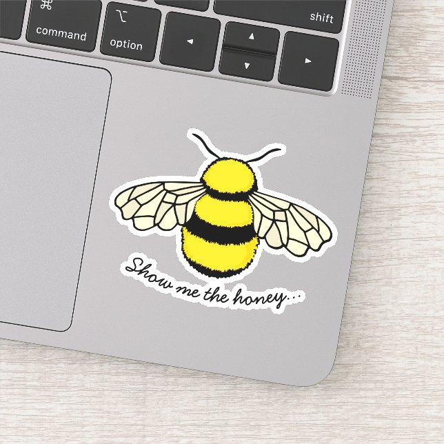 Sticker Drôle Montrez-Moi La Citation D'Abeille De Miel (Détail)