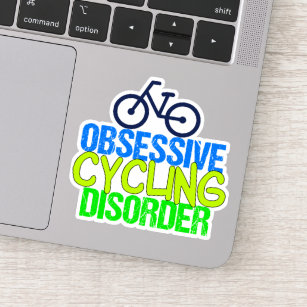 Sticker Drôle Obsessionnel cycliste Trouble Cycliste