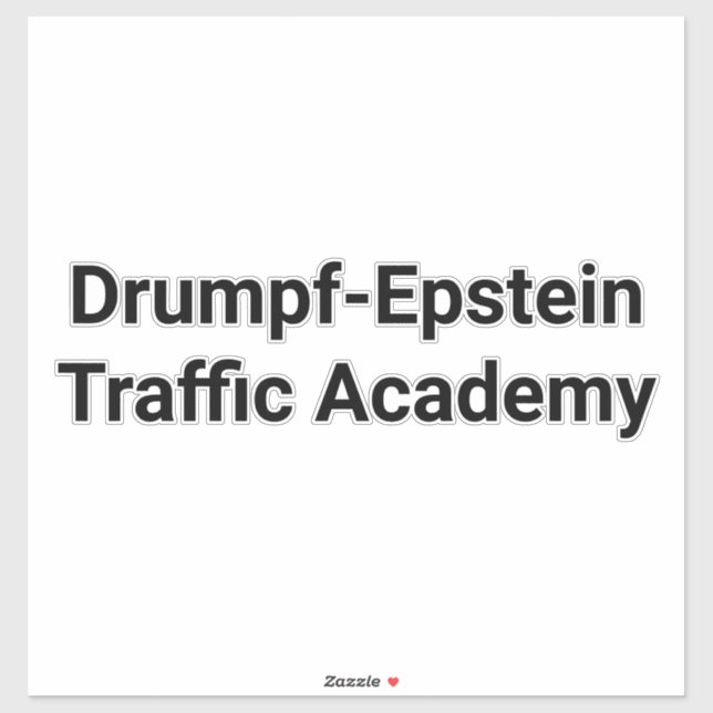 Sticker Drump-Epstein Traffic Academy Hankamer Artjunkhaus (Feuille)