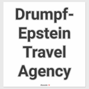Sticker Drumpf-Epstein Travel Agency Hankamer Artjunkhaus