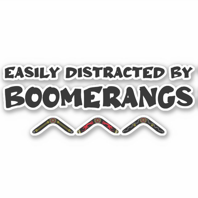 Sticker Easily Distracted By Boomerangs Funny Quote (Devant)