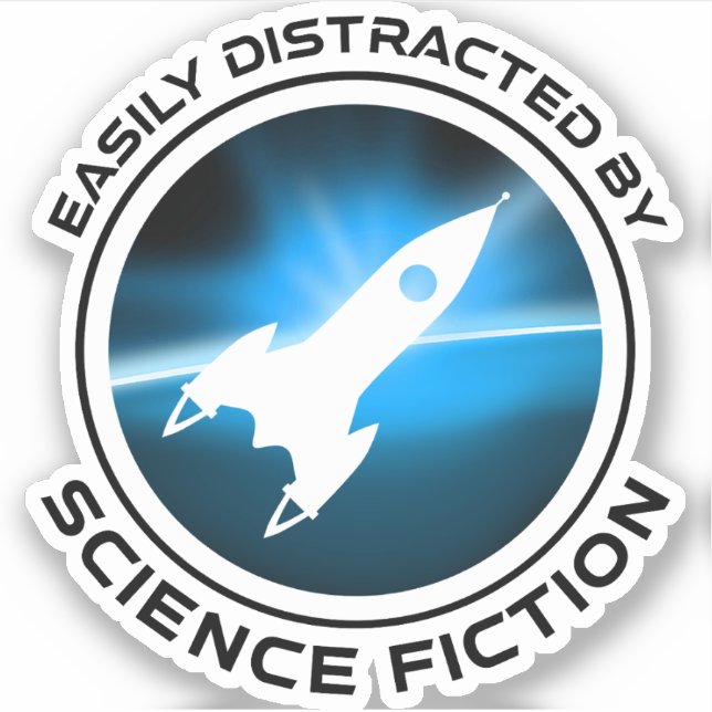 Sticker Easily Distracted By Science Fiction (Devant)